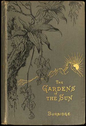 [Gutenberg 61599] • The Gardens of the Sun / A naturalist's journal on the mountains and in the forests and swamps of Borneo and the Sulu Archipelago